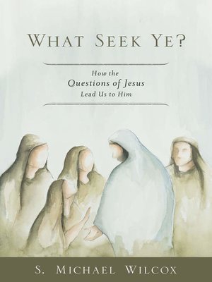 cover image of What Seek Ye?